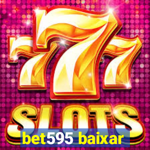 bet595 baixar